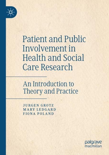 Patient and Public Involvement in Health and Social Care Research: An Introduction to Theory and Practice. 2020 ed.