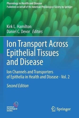 Ion Transport Across Epithelial Tissues and Disease: Ion Channels and Transporters of Epithelia in Health and Disease - Vol. 2. Second Edition 2020