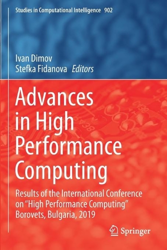 Advances in High Performance Computing: Results of the International Conference on "High Performance Computing" Borovets, Bulgaria, 2019. 2021 ed.