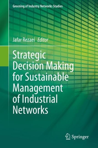 Strategic Decision Making for Sustainable Management of Industrial Networks. 2021 ed.