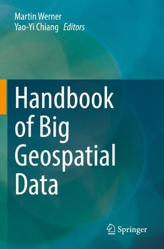 Handbook of Big Geospatial Data. 2021 ed.