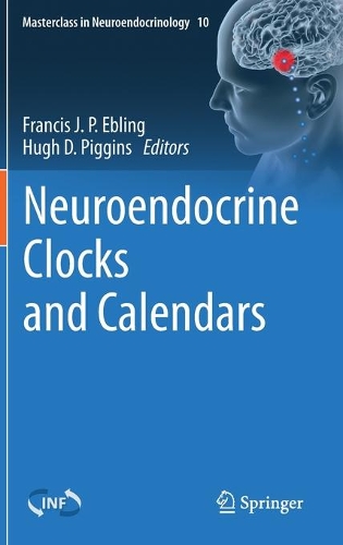 Neuroendocrine Clocks and Calendars. 2020 ed.