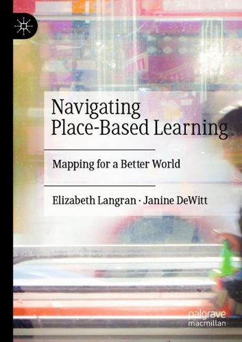 Navigating Place-Based Learning: Mapping for a Better World. 2020 ed.