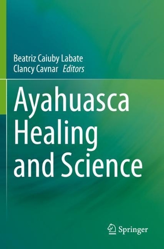 Ayahuasca Healing and Science. 2021 ed.