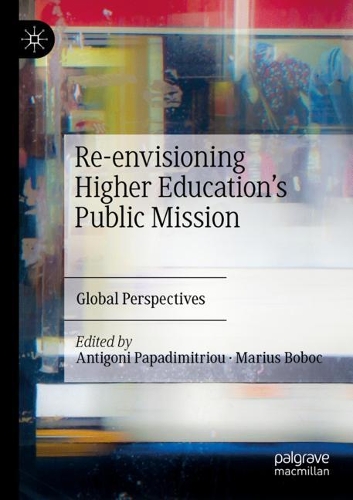 Re-envisioning Higher Education's Public Mission: Global Perspectives. 2021 ed.
