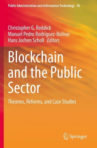 Blockchain and the Public Sector: Theories, Reforms, and Case Studies. 2021 ed.