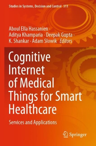 Cognitive Internet of Medical Things for Smart Healthcare: Services and Applications. 2021 ed.