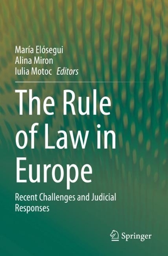 The Rule of Law in Europe: Recent Challenges and Judicial Responses. 2021 ed.