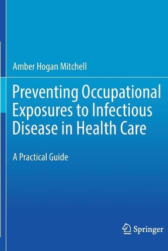 Preventing Occupational Exposures to Infectious Disease in Health Care: A Practical Guide. 2020 ed.
