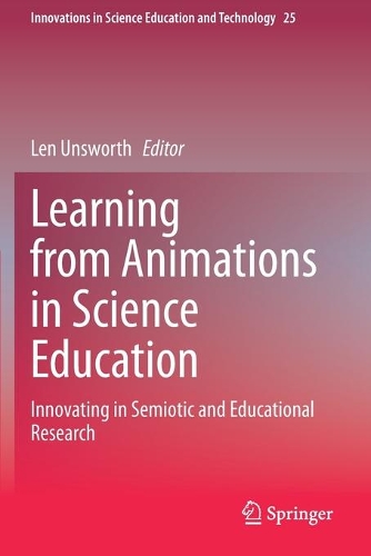 Learning from Animations in Science Education: Innovating in Semiotic and Educational Research. 2020 ed.