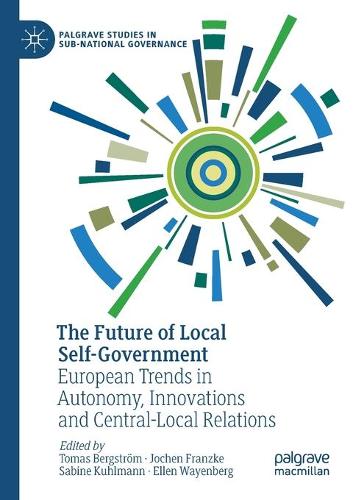 The Future of Local Self-Government: European Trends in Autonomy, Innovations and Central-Local Relations. 2021 ed.