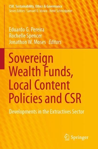 Sovereign Wealth Funds, Local Content Policies and CSR: Developments in the Extractives Sector. 2021 ed.