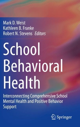 School Behavioral Health: Interconnecting Comprehensive School Mental Health and Positive Behavior Support. 2020 ed.