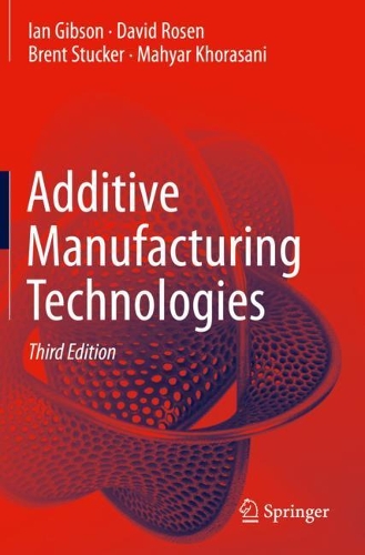 Additive Manufacturing Technologies. Third Edition 2021
