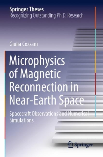 Microphysics of Magnetic Reconnection in Near-Earth Space: Spacecraft Observations and Numerical Simulations. 2020 ed.
