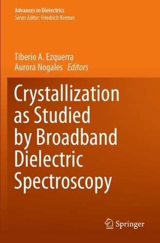Crystallization as Studied by Broadband Dielectric Spectroscopy. 2020 ed.
