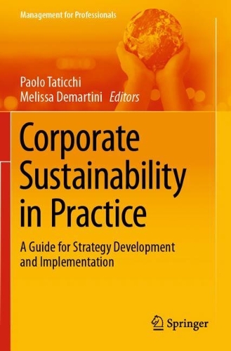 Corporate Sustainability in Practice: A Guide for Strategy Development and Implementation.