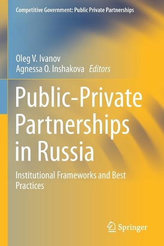 Public-Private Partnerships in Russia: Institutional Frameworks and Best Practices. 2020 ed.