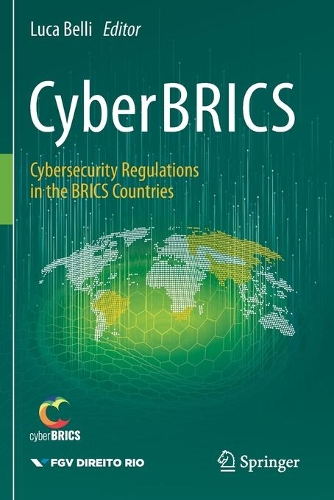 CyberBRICS: Cybersecurity Regulations in the BRICS Countries. 2021 ed.
