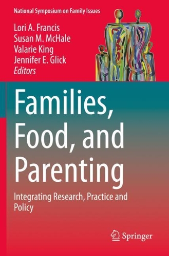 Families, Food, and Parenting: Integrating Research, Practice and Policy. 2021 ed.