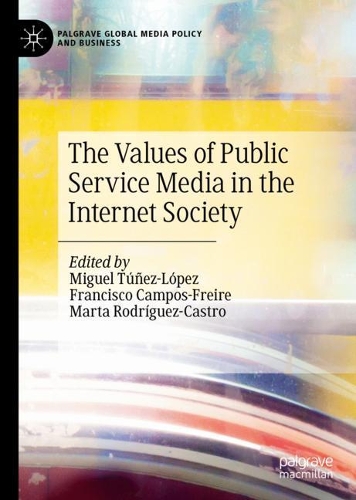 The Values of Public Service Media in the Internet Society.