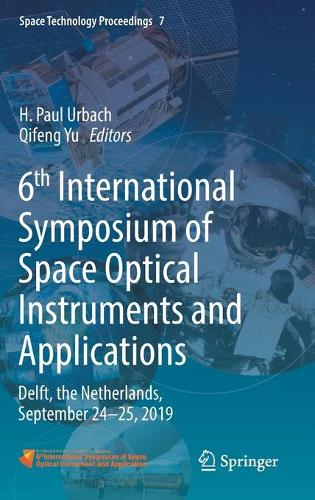 6th International Symposium of Space Optical Instruments and Applications: Delft, the Netherlands, September 24-25, 2019. 2021 ed.