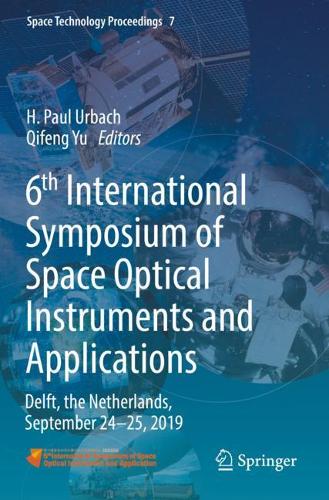 6th International Symposium of Space Optical Instruments and Applications: Delft, the Netherlands, September 24-25, 2019. 2021 ed.