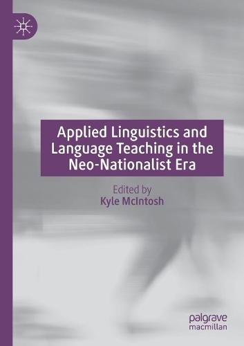 Applied Linguistics and Language Teaching in the Neo-Nationalist Era. 2020 ed.