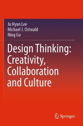 Design Thinking: Creativity, Collaboration and Culture. 2020 ed.