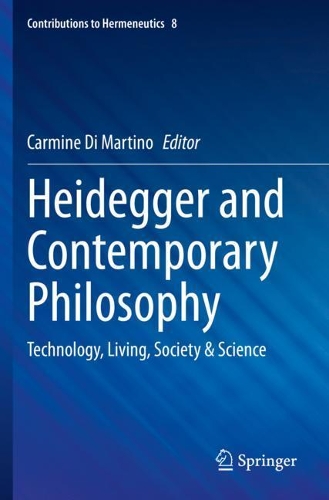 Heidegger and Contemporary Philosophy: Technology, Living, Society & Science. 2021 ed.