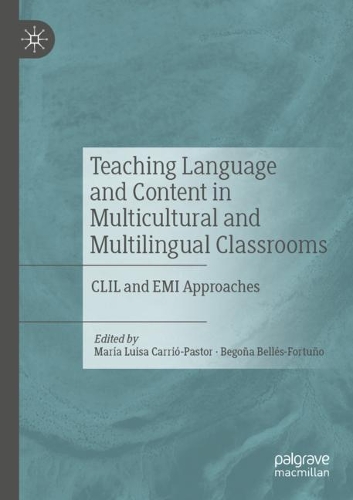 Teaching Language and Content in Multicultural and Multilingual Classrooms: CLIL and EMI Approaches. 2021 ed.