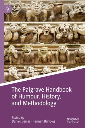 The Palgrave Handbook of Humour, History, and Methodology.