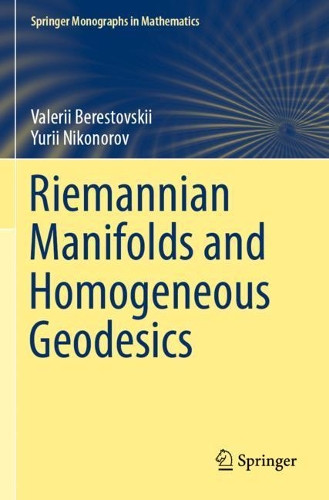 Riemannian Manifolds and Homogeneous Geodesics.