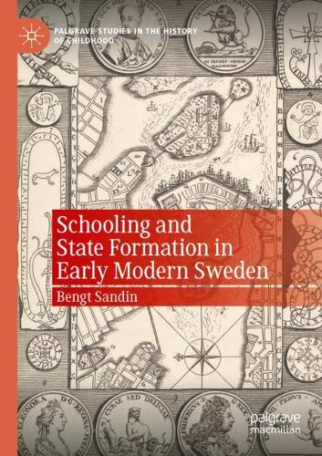 Schooling and State Formation in Early Modern Sweden. 2020 ed.
