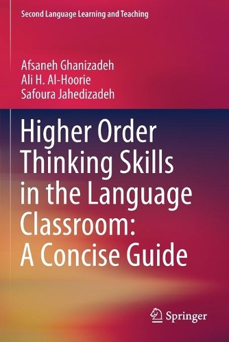 Higher Order Thinking Skills in the Language Classroom: A Concise Guide. 2020 ed.