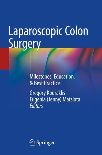 Laparoscopic Colon Surgery: Milestones, Education, & Best Practice. 2021 ed.
