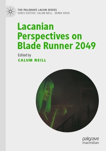 Lacanian Perspectives on Blade Runner 2049. 2021 ed.