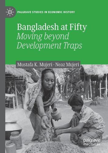 Bangladesh at Fifty: Moving beyond Development Traps. 2020 ed.