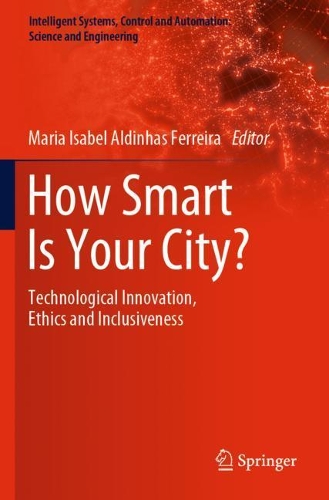 How Smart Is Your City?: Technological Innovation, Ethics and Inclusiveness. 2021 ed.
