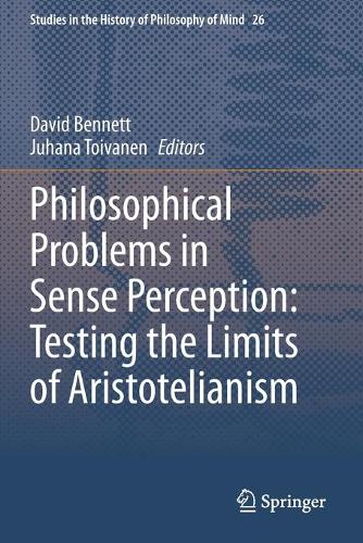 Philosophical Problems in Sense Perception: Testing the Limits of Aristotelianism. 2020 ed.