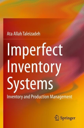 Imperfect Inventory Systems: Inventory and Production Management. 2021 ed.