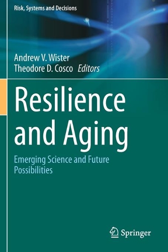 Resilience and Aging: Emerging Science and Future Possibilities. 2020 ed.