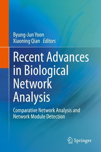 Recent Advances in Biological Network Analysis: Comparative Network Analysis and Network Module Detection. 2021 ed.