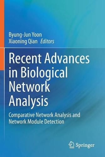 Recent Advances in Biological Network Analysis: Comparative Network Analysis and Network Module Detection. 2021 ed.