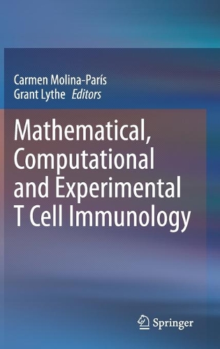 Mathematical, Computational and Experimental T Cell Immunology. 2021 ed.