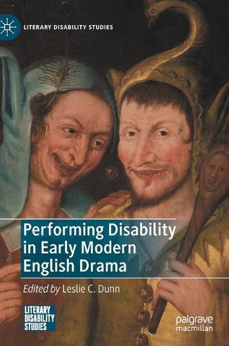 Performing Disability in Early Modern English Drama.