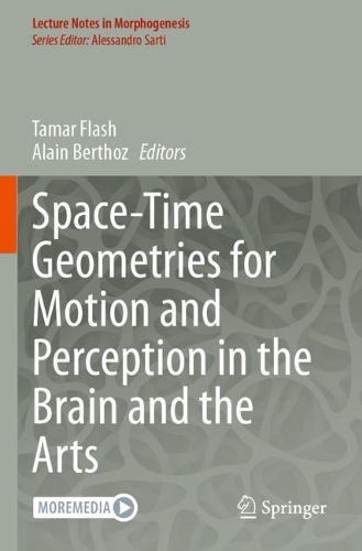 Space-Time Geometries for Motion and Perception in the Brain and the Arts.