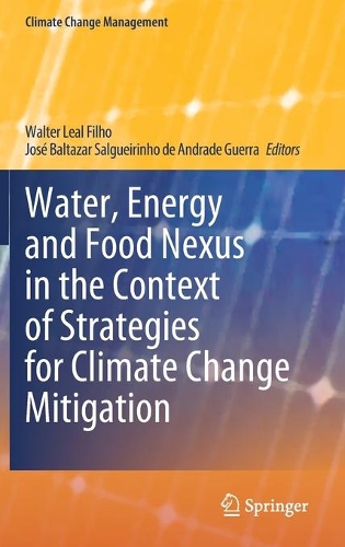 Water, Energy and Food Nexus in the Context of Strategies for Climate Change Mitigation. 2020 ed.