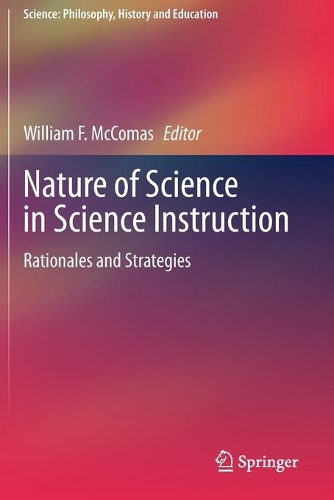 Nature of Science in Science Instruction: Rationales and Strategies. 2020 ed.