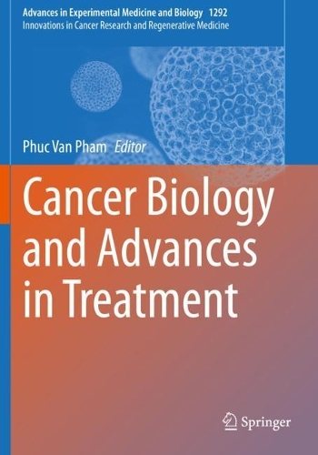 Cancer Biology and Advances in Treatment. 2020 ed.